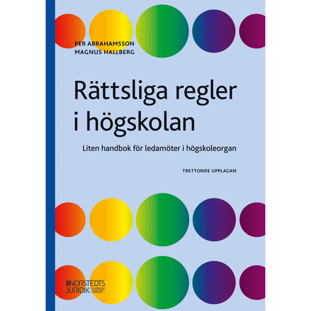Per Abrahamsson Rättsliga regler i högskolan : liten handbok för ledamöter i högskoleorgan (häftad)