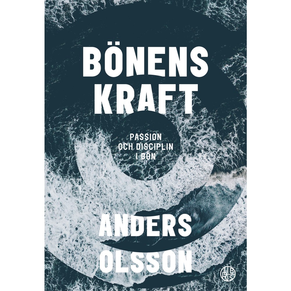 Anders Olsson Bönens kraft : Passion och disciplin i bön (bok, danskt band)