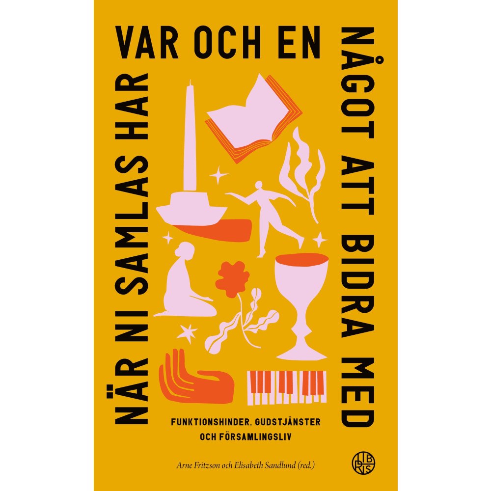 Libris förlag När ni samlas har var och en något att bidra med : funktionshinder, gudstjänster och församlingsliv (häftad)