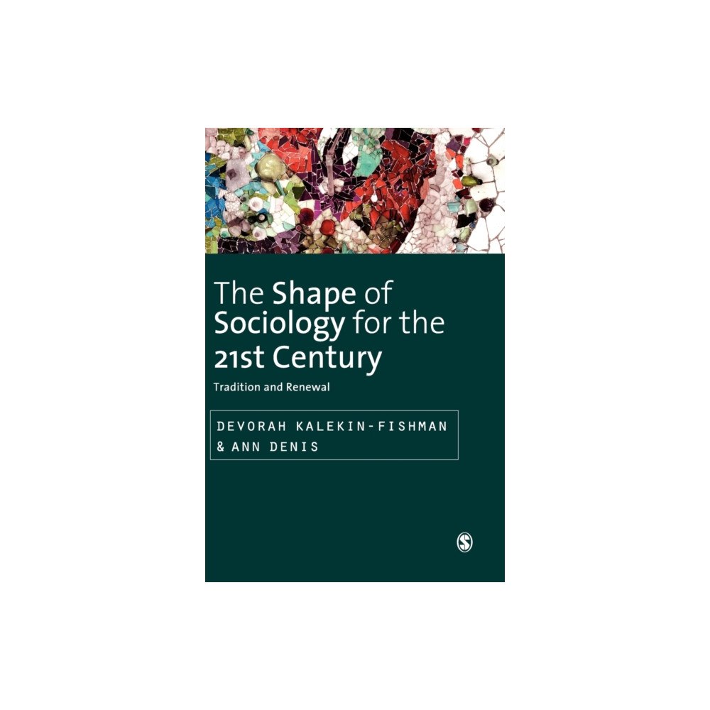 Sage Publications Ltd The Shape of Sociology for the 21st Century (inbunden, eng)