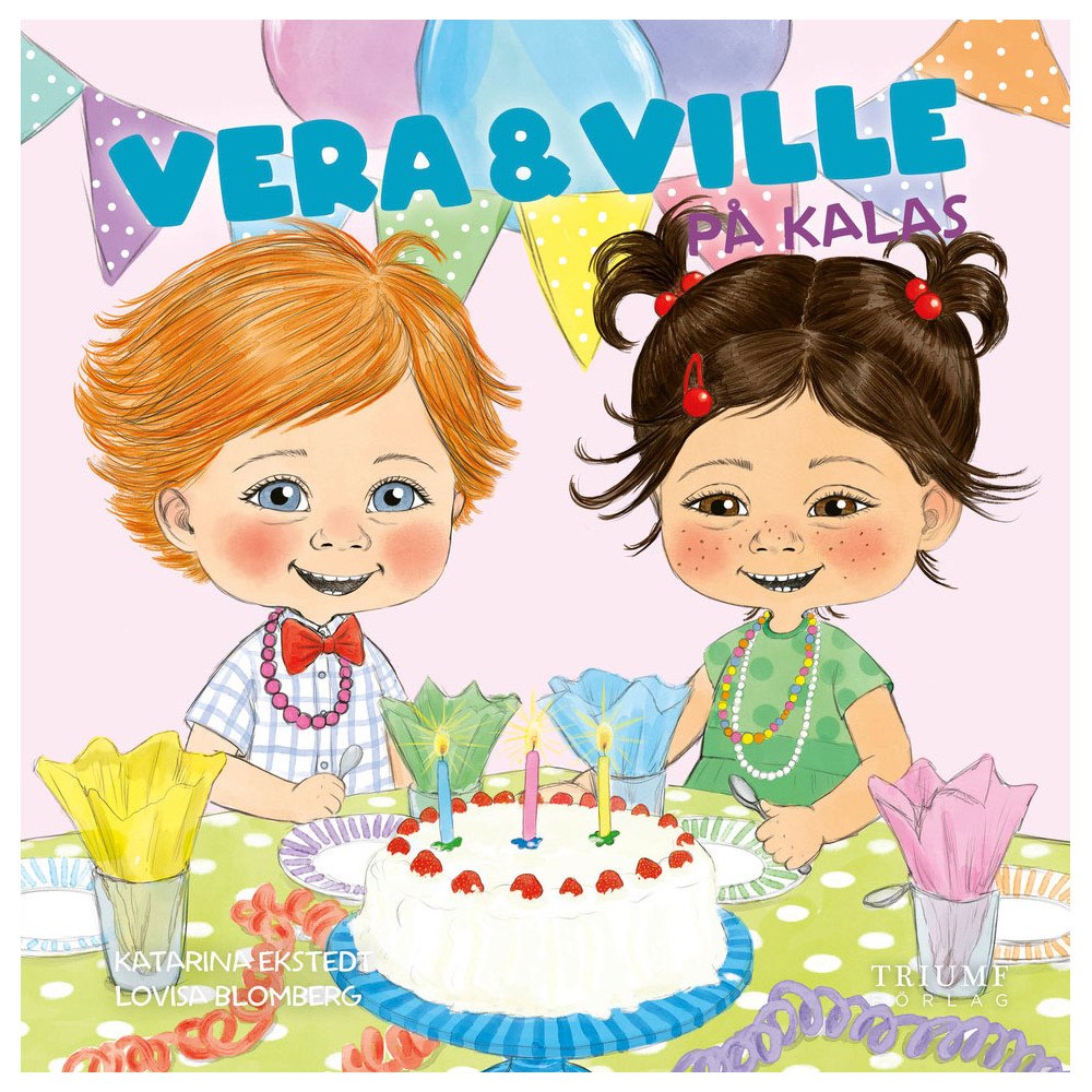 VERA OCH VILLE Vera och Ville på kalas