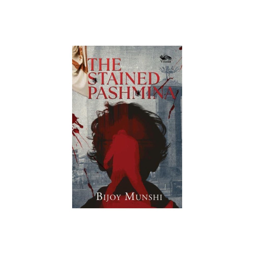 Vitasta Publishing Pvt.Ltd The Stained Pashmina (häftad, eng)