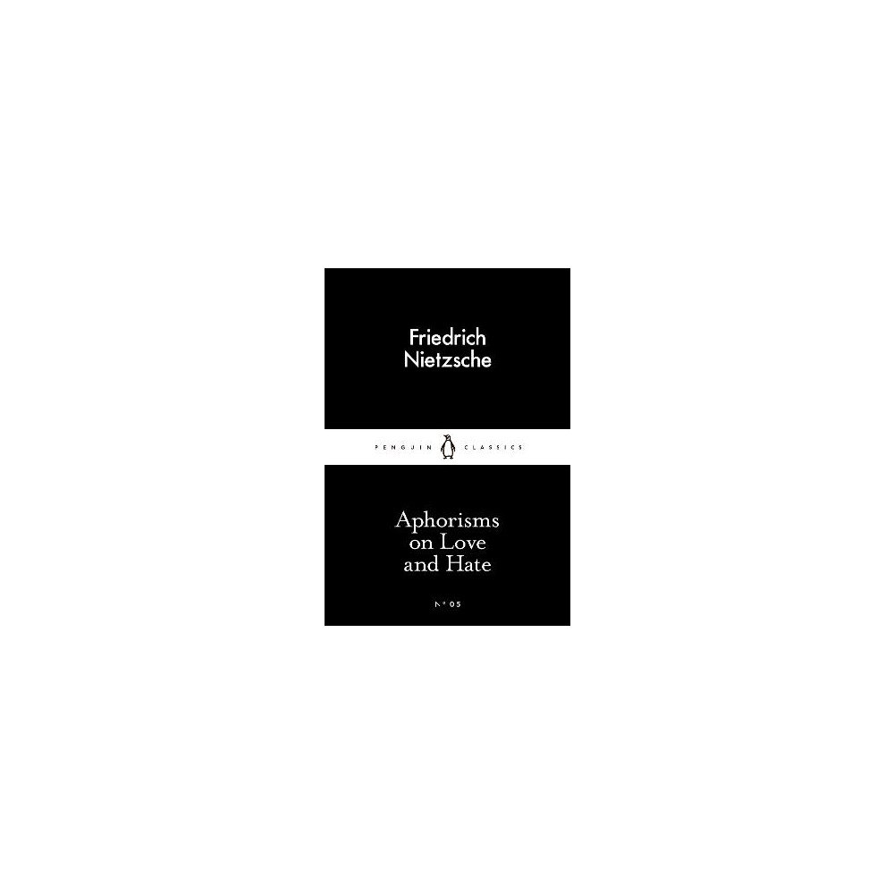 Friedrich Nietzsche Aphorisms on love and hate (pocket, eng)