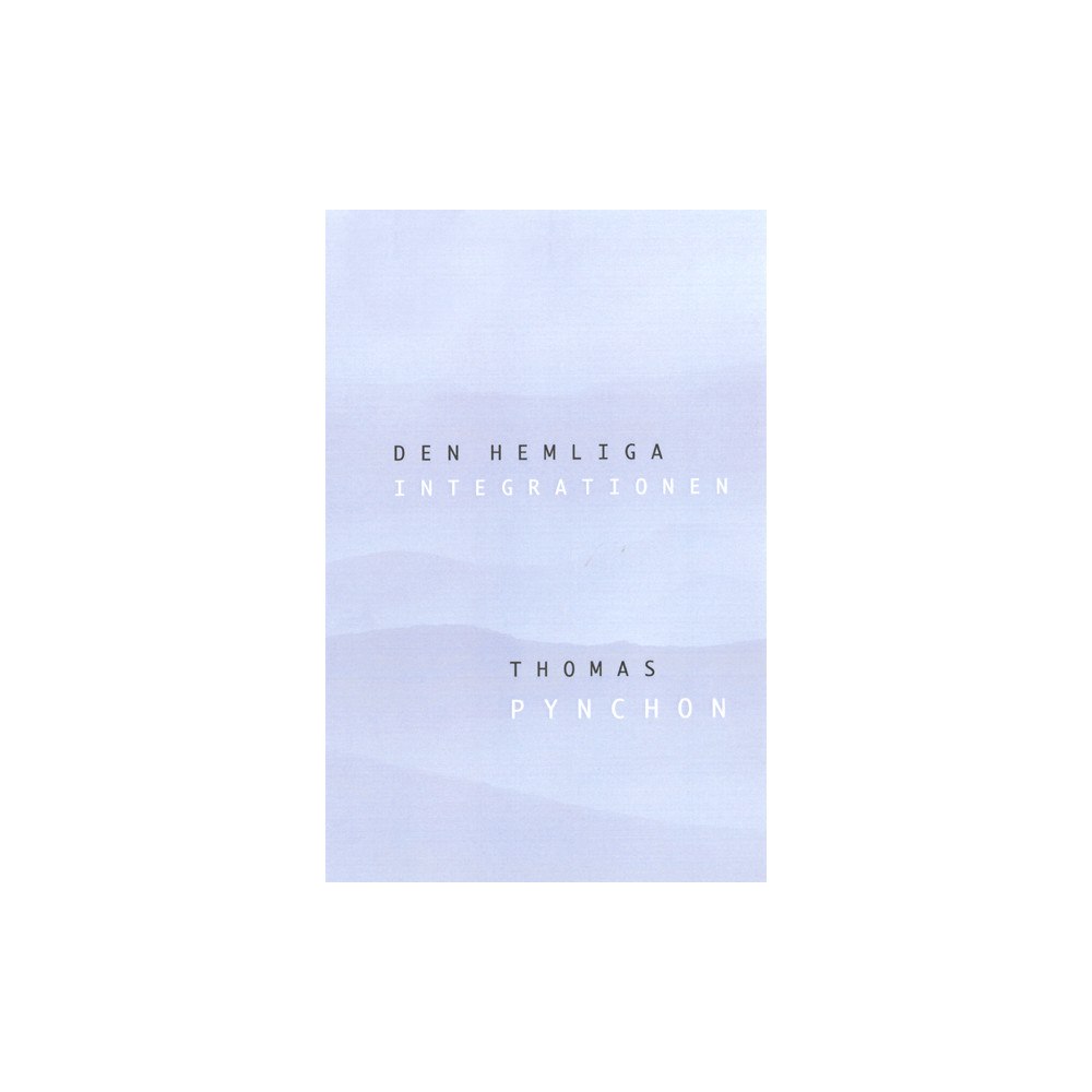 Thomas Pynchon Den hemliga integrationen (bok)