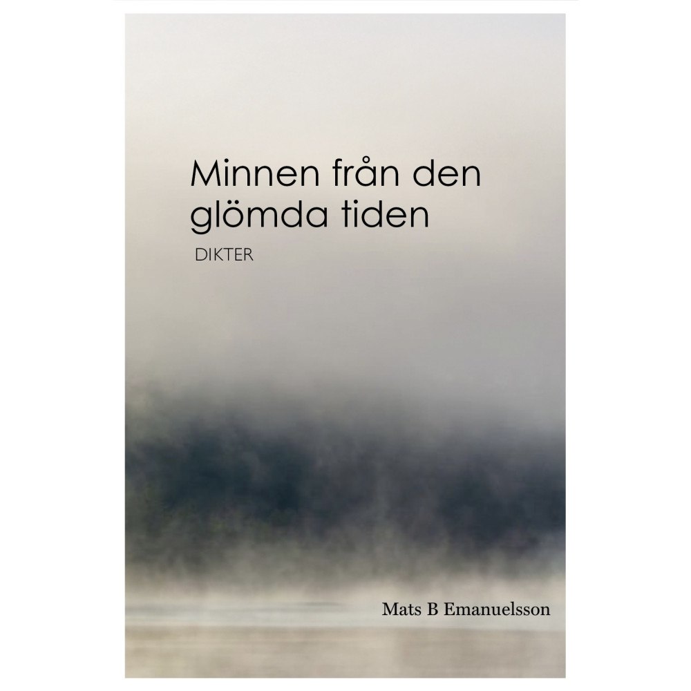 Mats B Emanuelsson Minnen från den glömda tiden (häftad)
