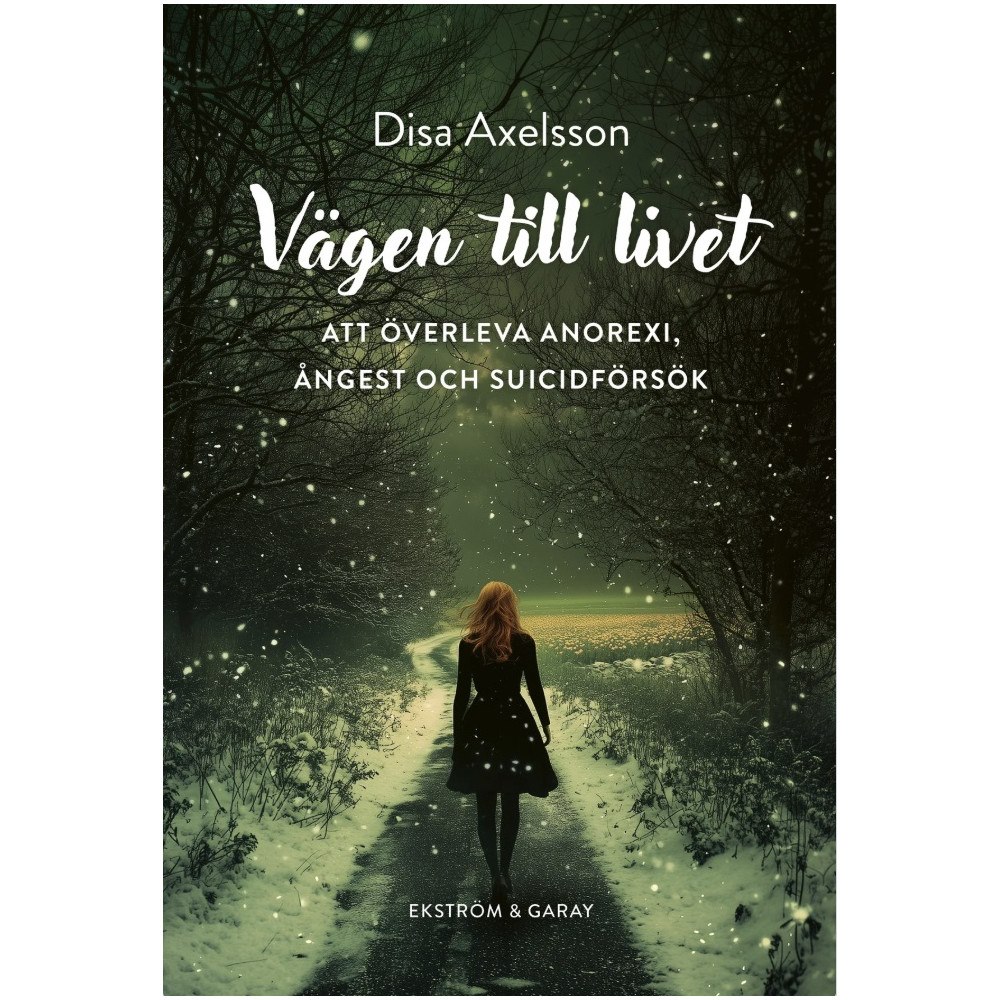 Disa Axelsson Vägen till livet : att överleva anorexi, ångest och suicidförsök (bok, danskt band)