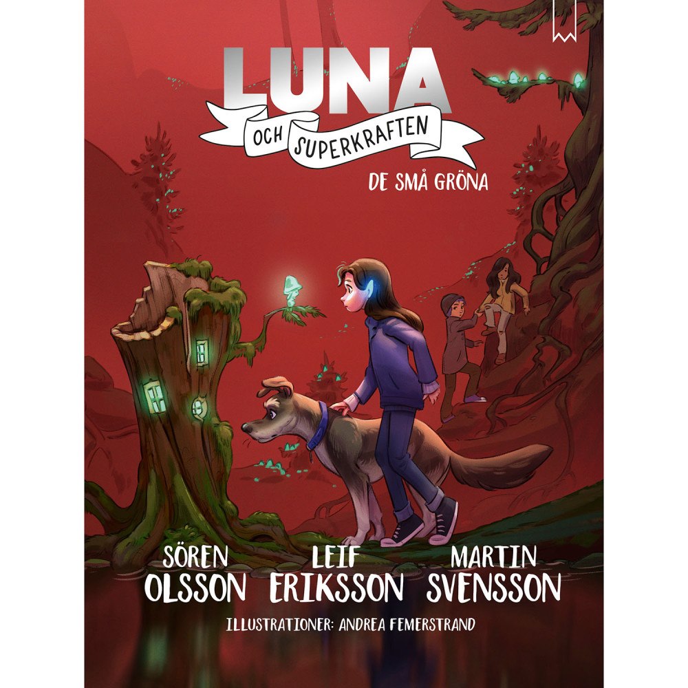 LUNA & SUPERKRAFTEN Luna och Superkraften 8 : De små gröna och svampmysteriet