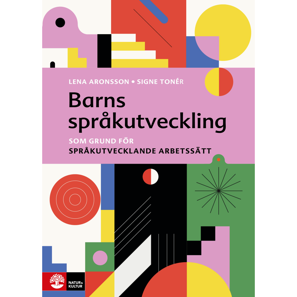 Lena Aronsson Barns språkutveckling : som grund för språkutvecklande arbetssätt (häftad)
