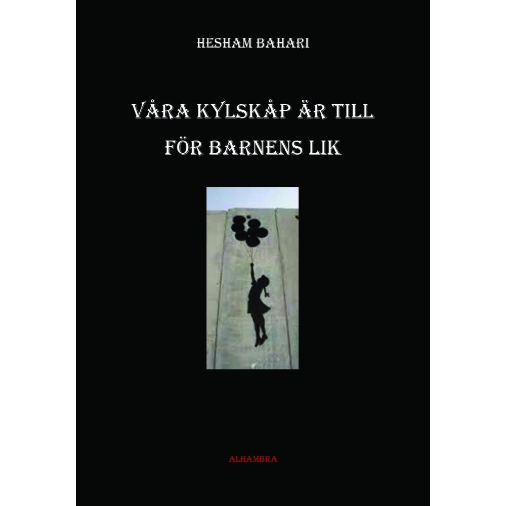 Hesham Bahari Våra kylskåp är till för barnens lik (bok, danskt band)