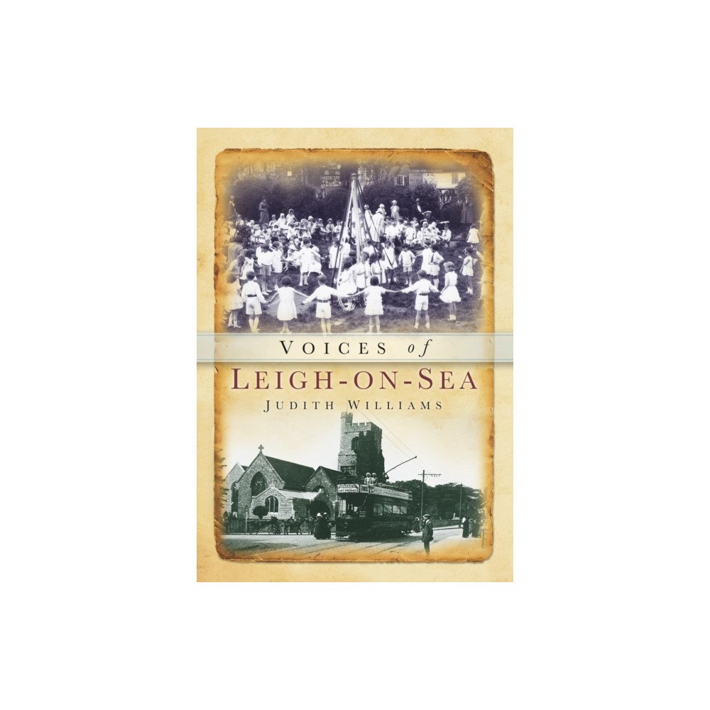 The History Press Ltd Voices of Leigh-on-Sea (häftad, eng)