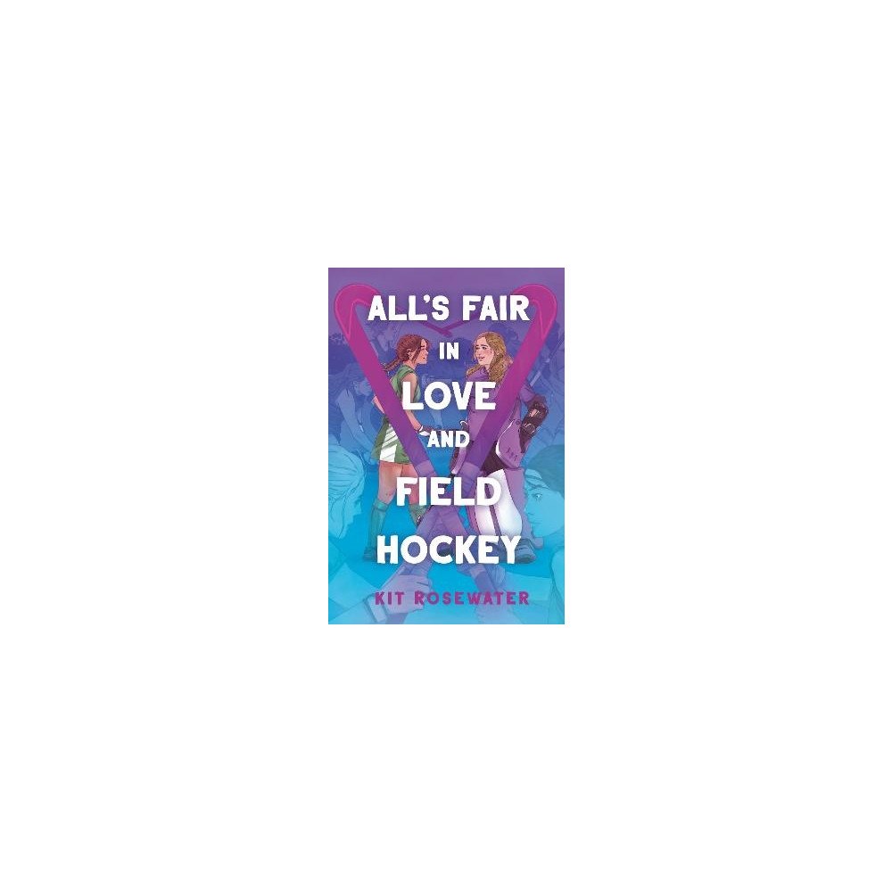 Kit Rosewater All's Fair in Love and Field Hockey (pocket, eng)