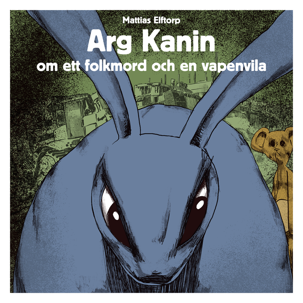 Mattias Elftorp Arg Kanin om ett Folkmord och en Vapenvila (häftad)
