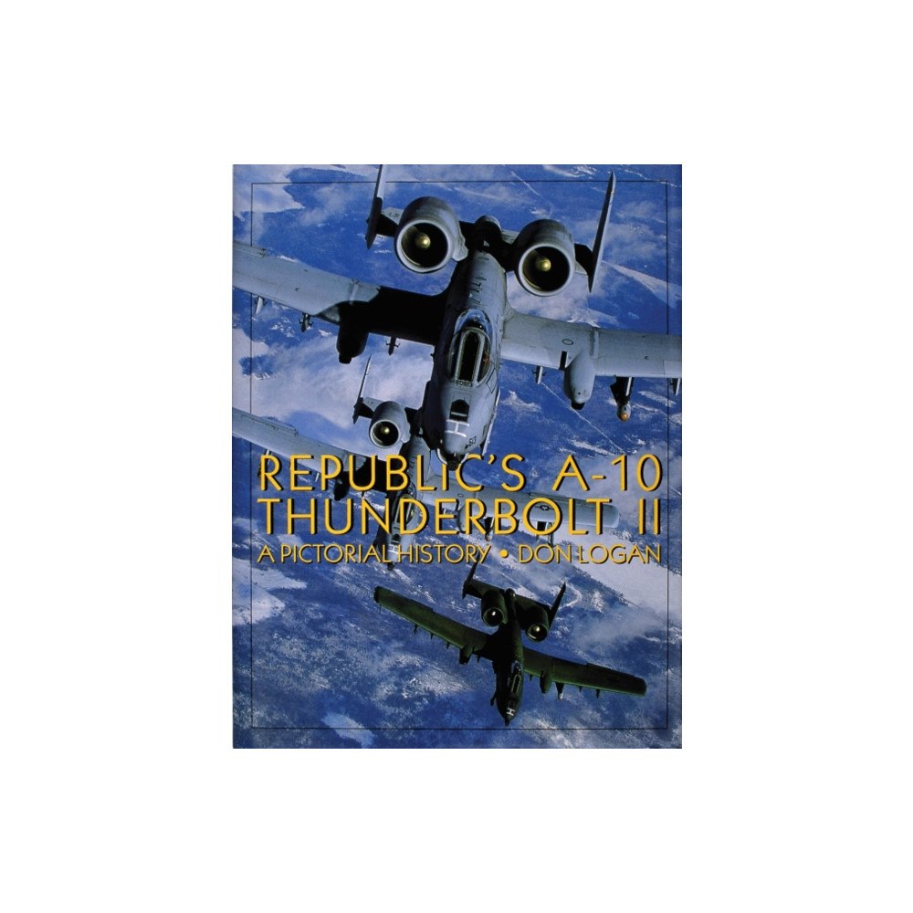 Schiffer Publishing Ltd Republic's A-10 Thunderbolt II (inbunden, eng)
