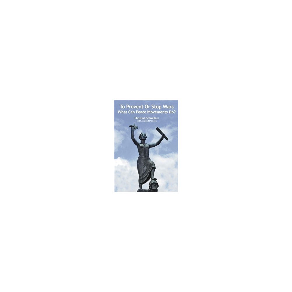 Christine Schweitzer To Prevent or Stop Wars: What can Peacemovements Do? (häftad, eng)