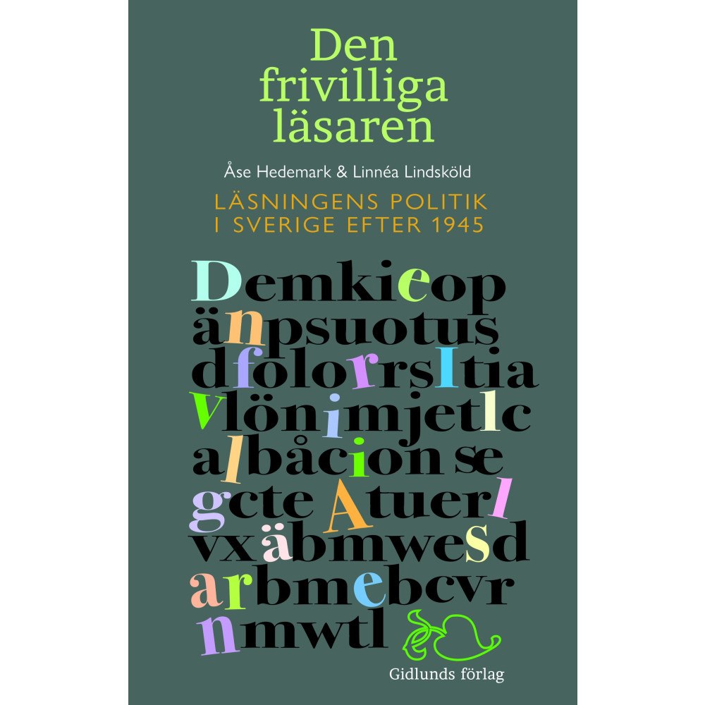 Linnéa Lindsköld Den frivilliga läsaren : Läsningens politik i Sverige efter 1945 (inbunden)