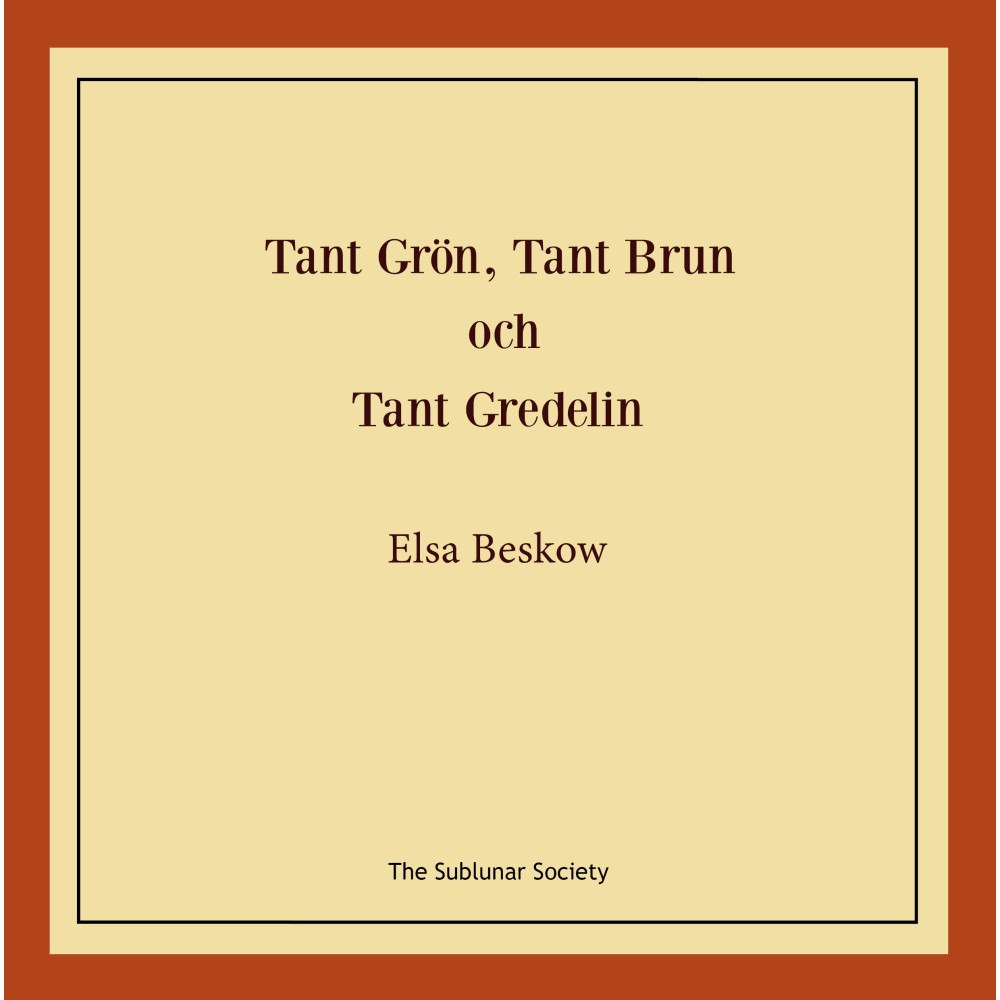 Elsa Beskow Tant Grön, Tant Brun och Tant Gredelin (häftad)