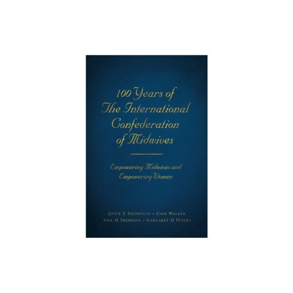 Brown Dog Books 100 Years of The International Confederation of Midwives (häftad, eng)