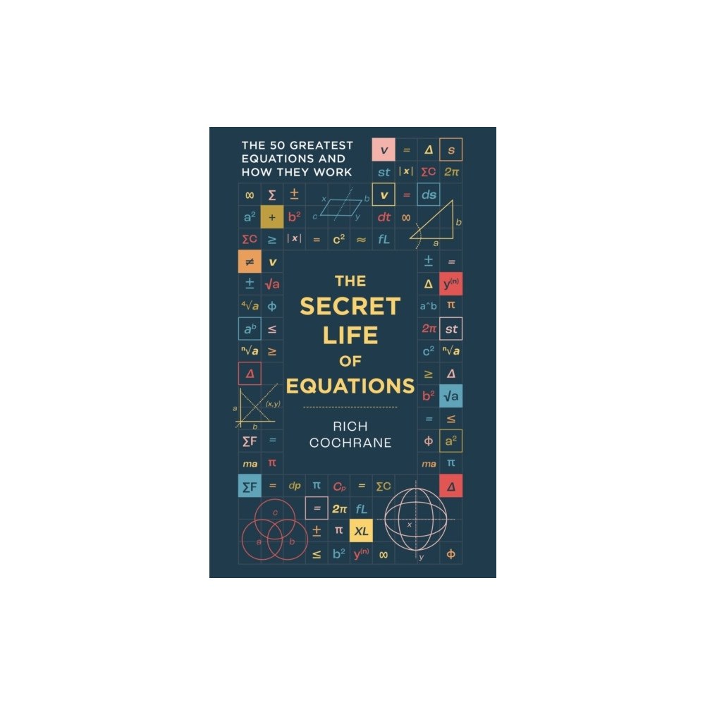 Richard Cochrane The Secret Life of Equations (pocket, eng)