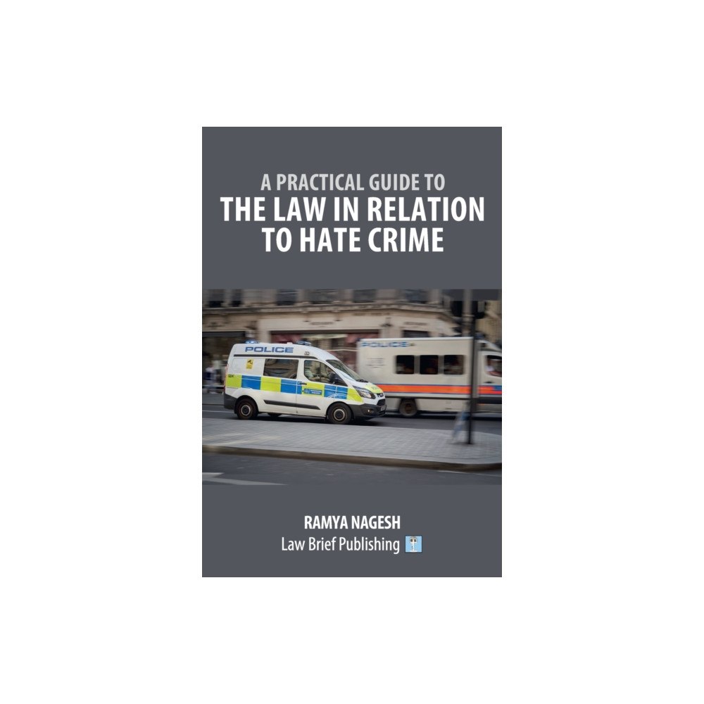 Law Brief Publishing A Practical Guide to the Law in Relation to Hate Crime (häftad, eng)