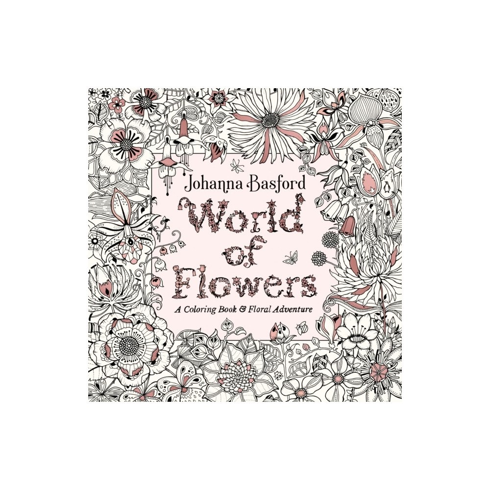Johanna Basford World of Flowers (häftad, eng)