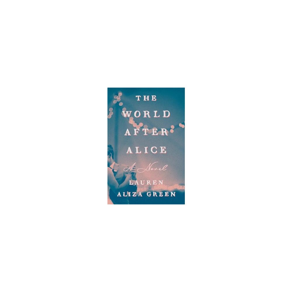 Lauren Aliza Green The World After Alice (häftad, eng)