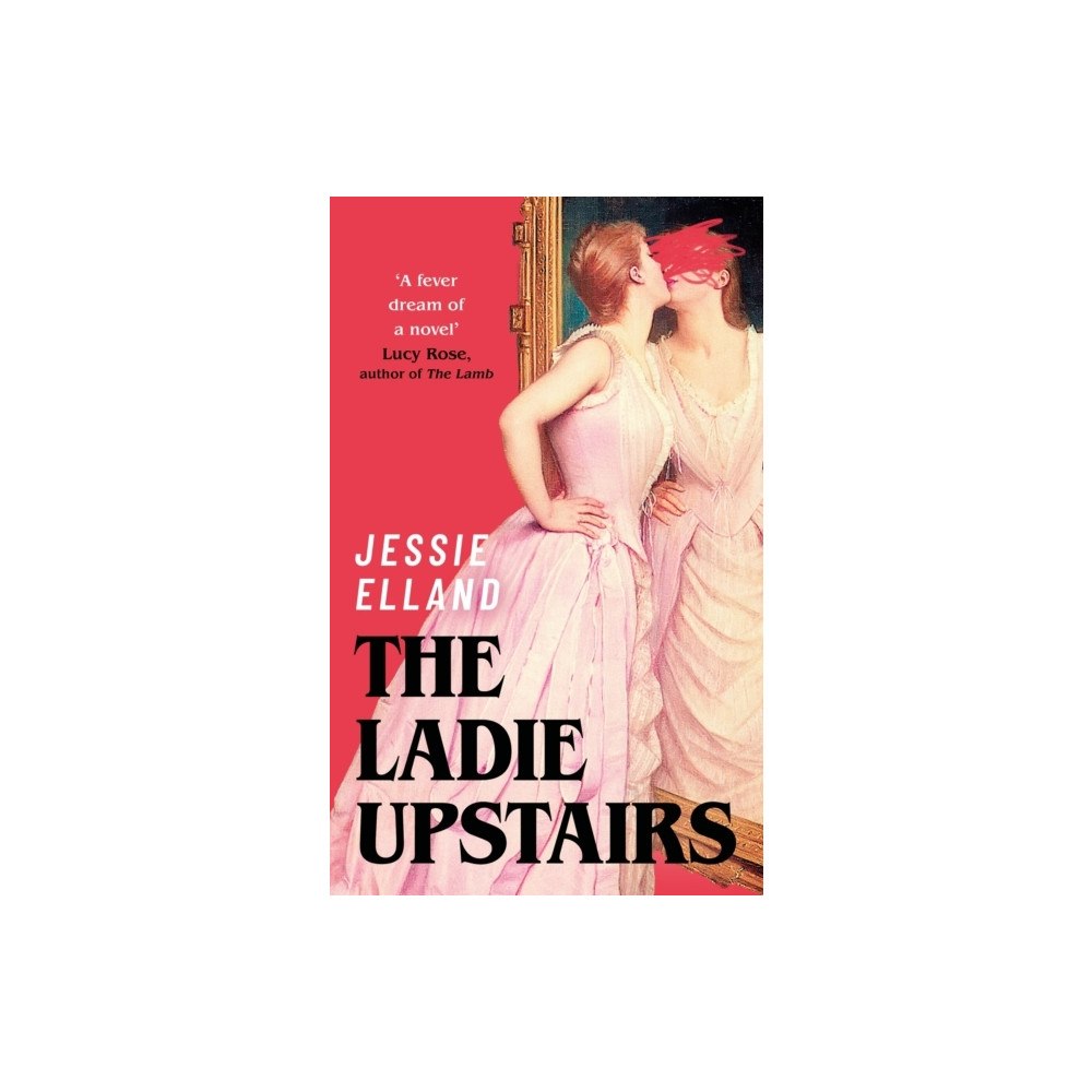 Jessie Elland The Ladie Upstairs (häftad, eng)