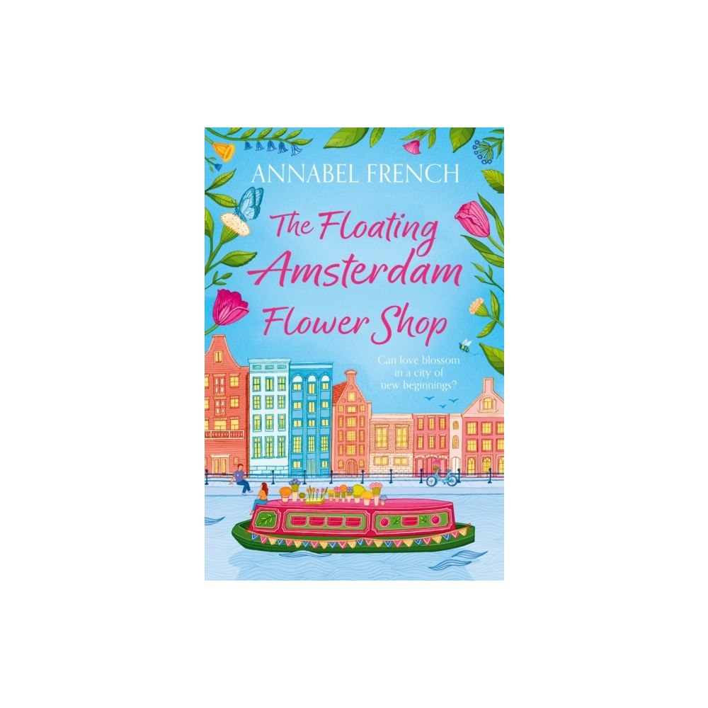 Annabel French The Floating Amsterdam Flower Shop (häftad, eng)