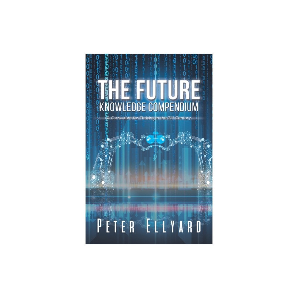Austin Macauley Publishers The Future Knowledge Compendium (häftad, eng)