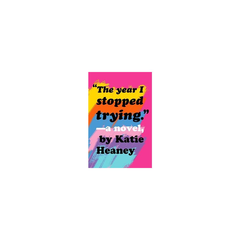 Katie Heaney The Year I Stopped Trying (häftad, eng)