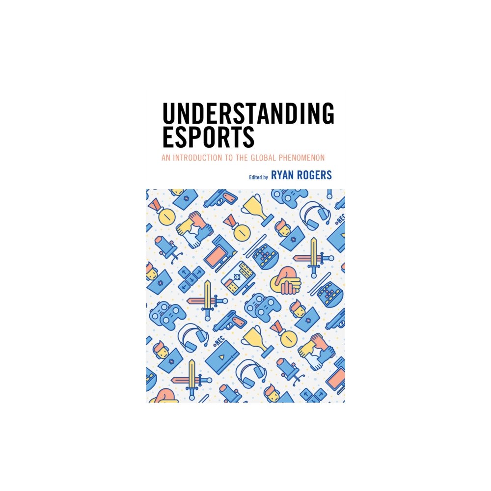 Lexington books Understanding Esports (häftad, eng)
