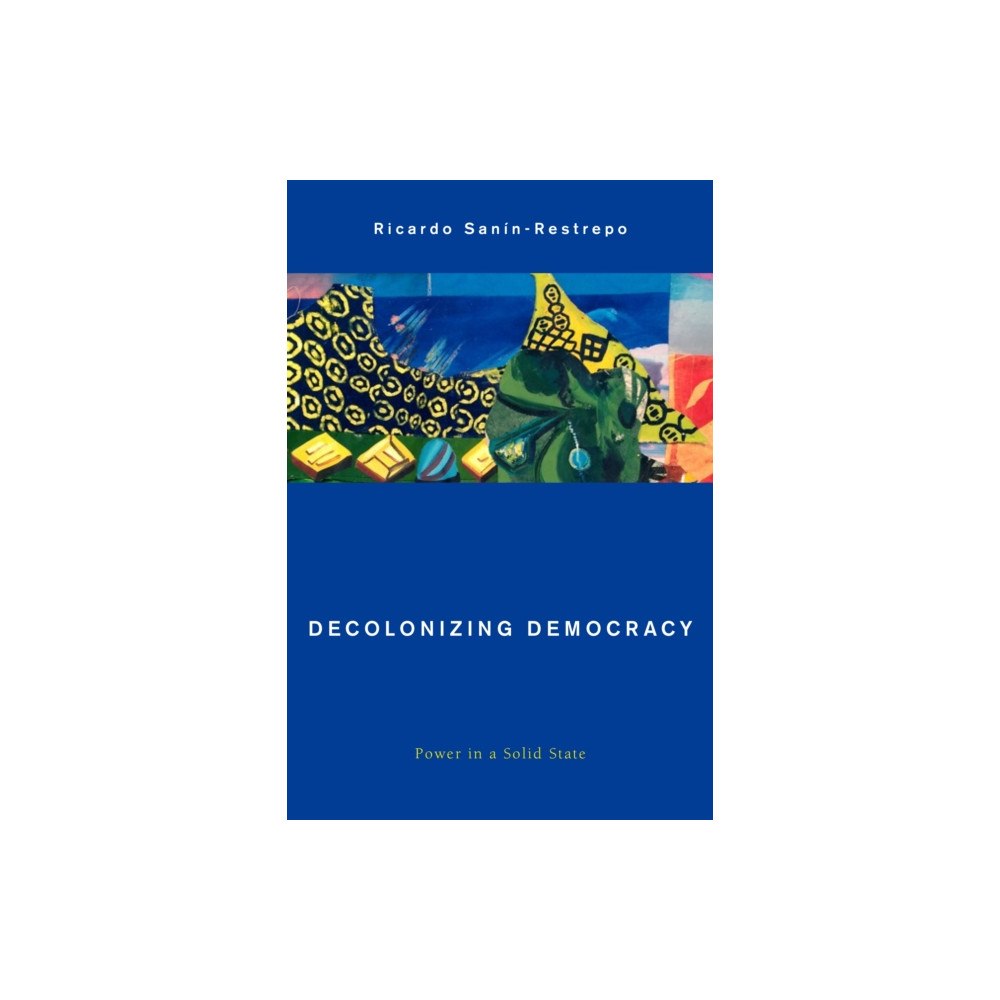 Rowman & Littlefield International Decolonizing Democracy (häftad, eng)