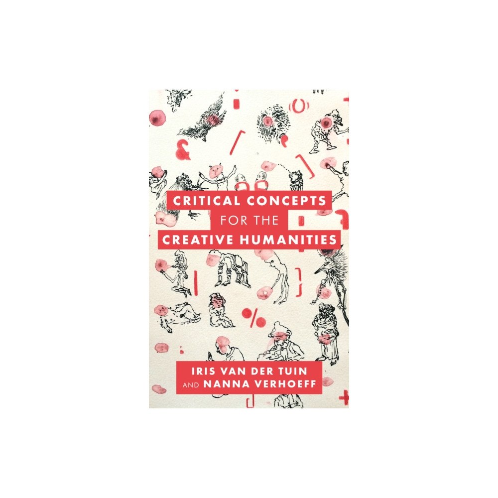 Rowman & littlefield Critical Concepts for the Creative Humanities (häftad, eng)
