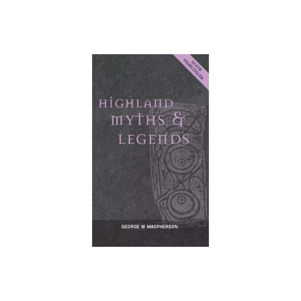 Luath Press Ltd Highland Myths and Legends (häftad, eng)