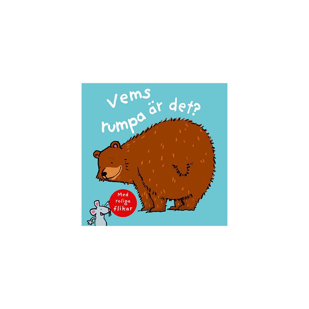 Tukan Förlag Vems rumpa är det?