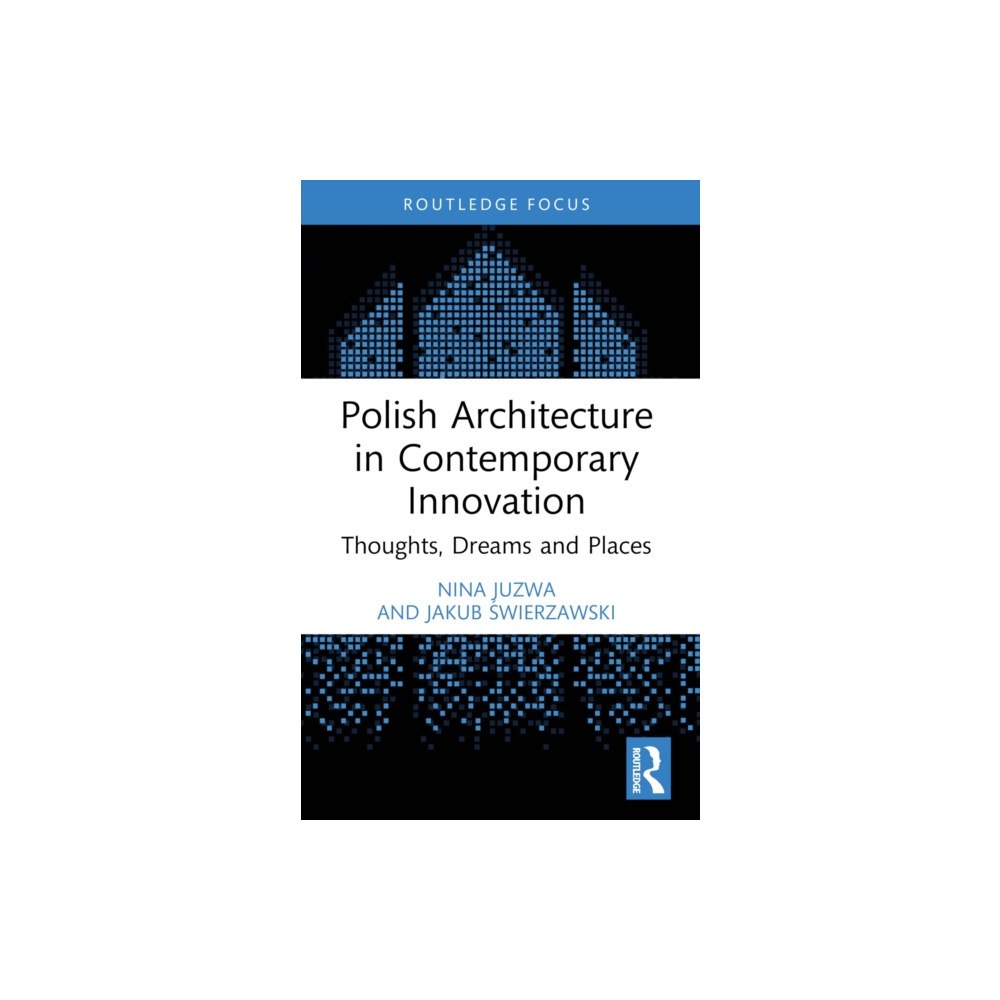 Taylor & francis ltd Polish Architecture in Contemporary Innovation (häftad, eng)