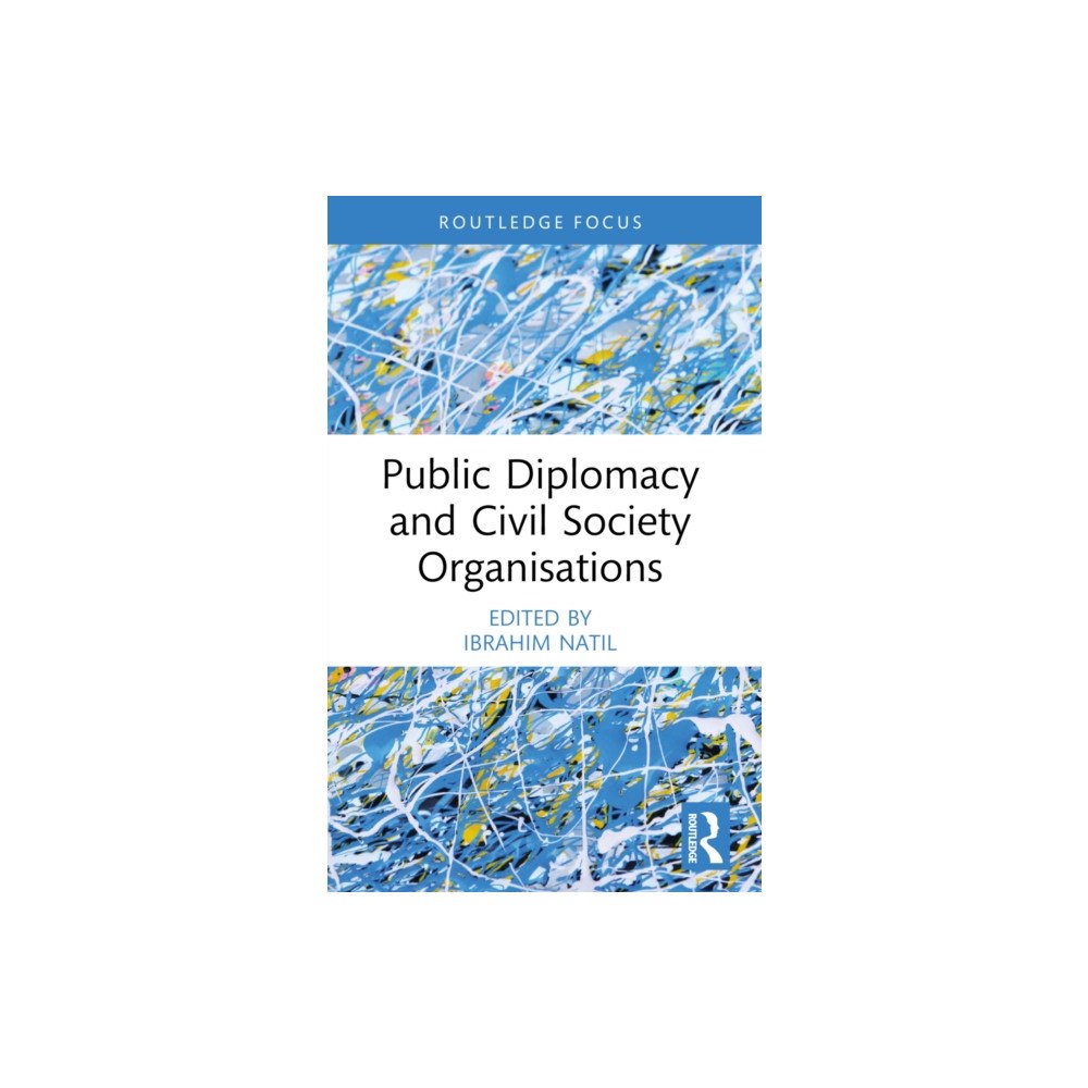 Taylor & francis ltd Public Diplomacy and Civil Society Organisations (häftad, eng)