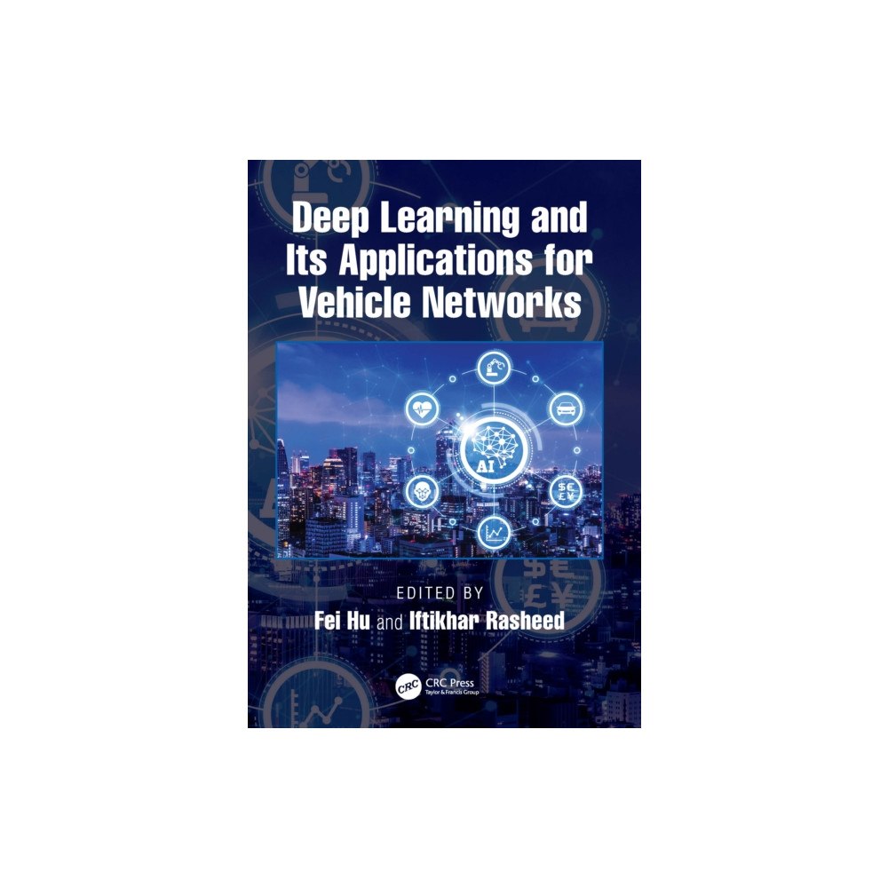 Taylor & francis ltd Deep Learning and Its Applications for Vehicle Networks (häftad, eng)