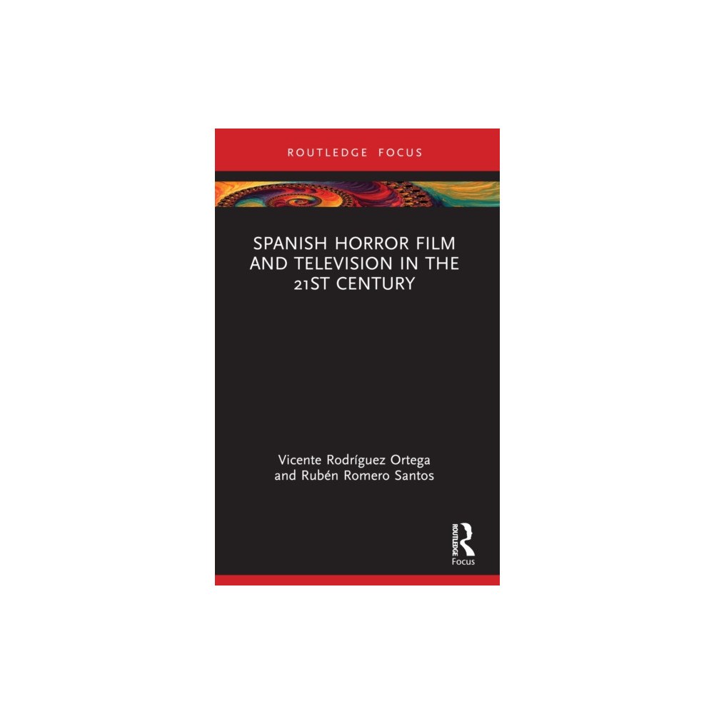 Taylor & francis ltd Spanish Horror Film and Television in the 21st Century (häftad, eng)