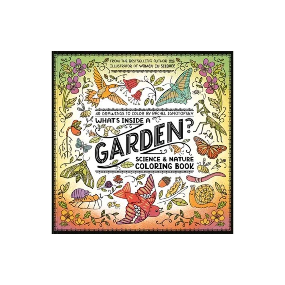 Rachel Ignotofsky What's Inside a Garden?: Science and Nature Coloring Book (pocket, eng)