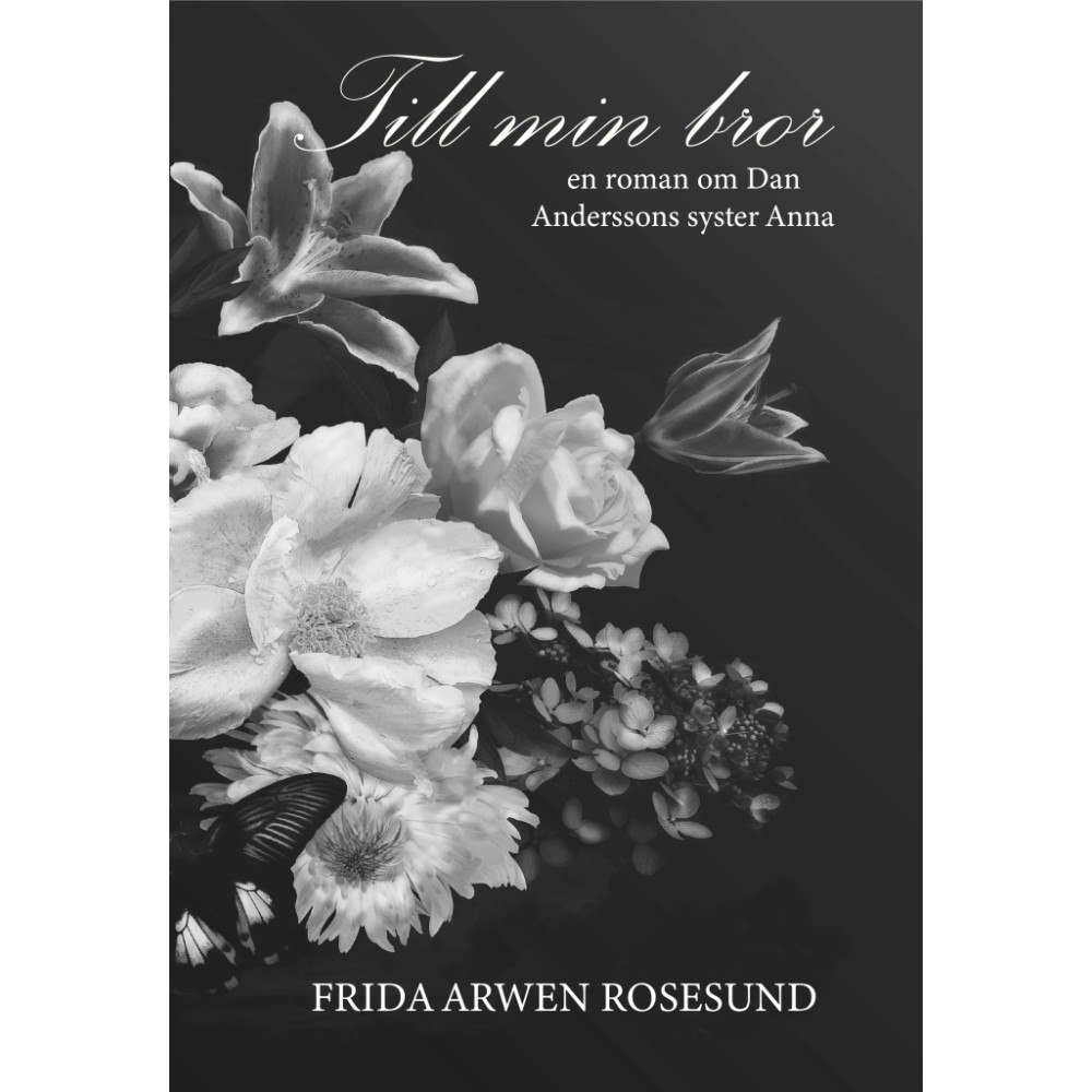 Frida Arwen Rosesund Till min bror (inbunden)