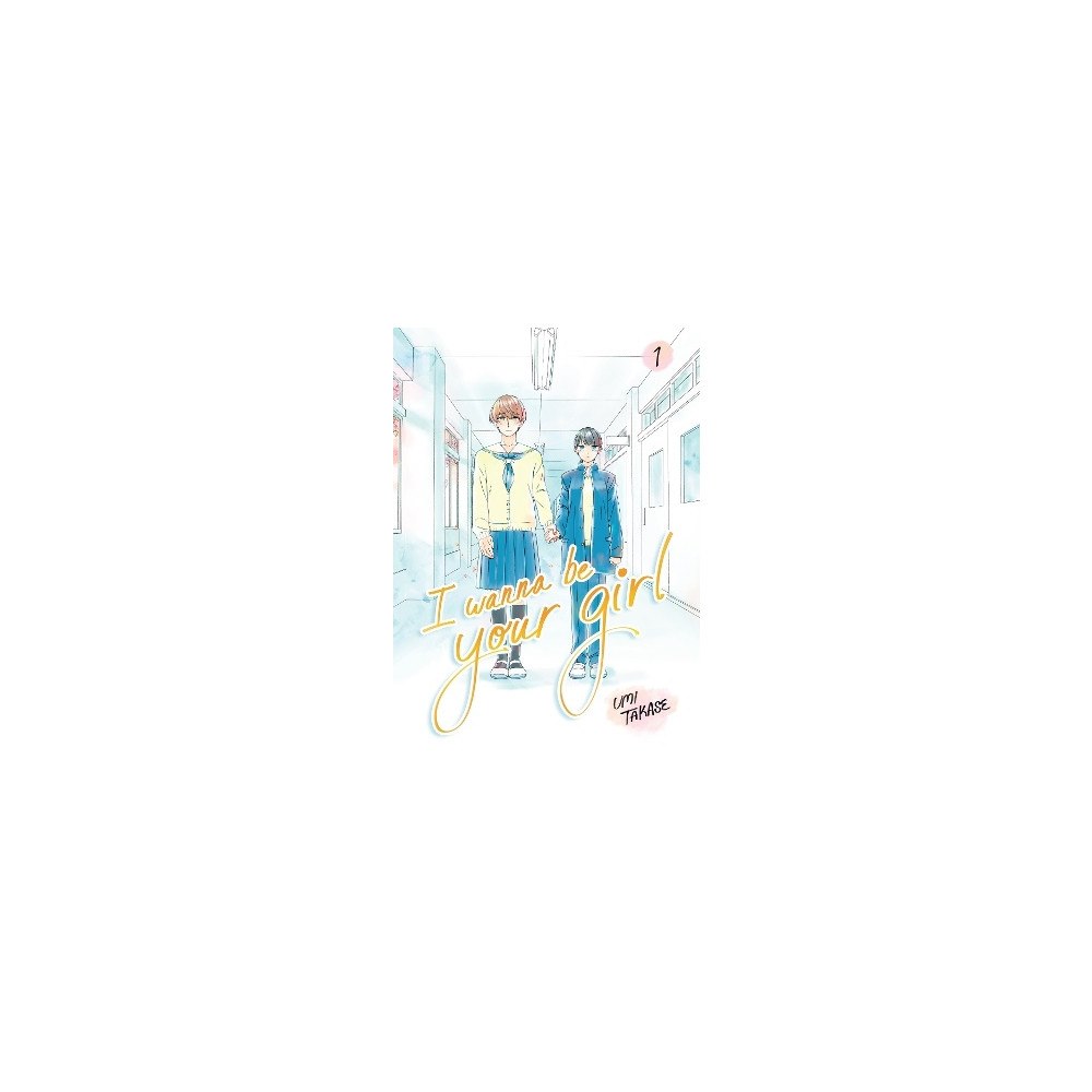 Umi Takase I Wanna Be Your Girl Vol. 1 (häftad, eng)