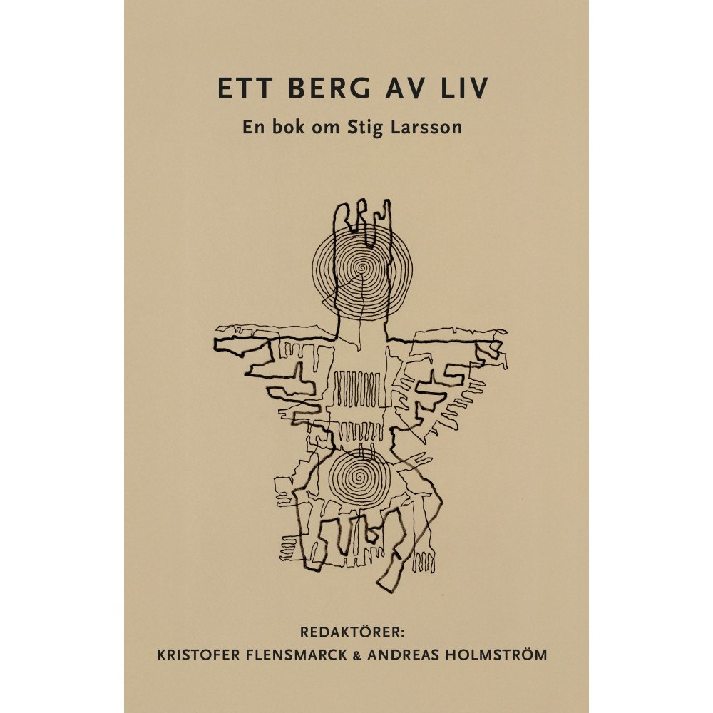 Kristofer Flensmarck Ett berg av liv : en bok om Stig Larsson (bok, danskt band)