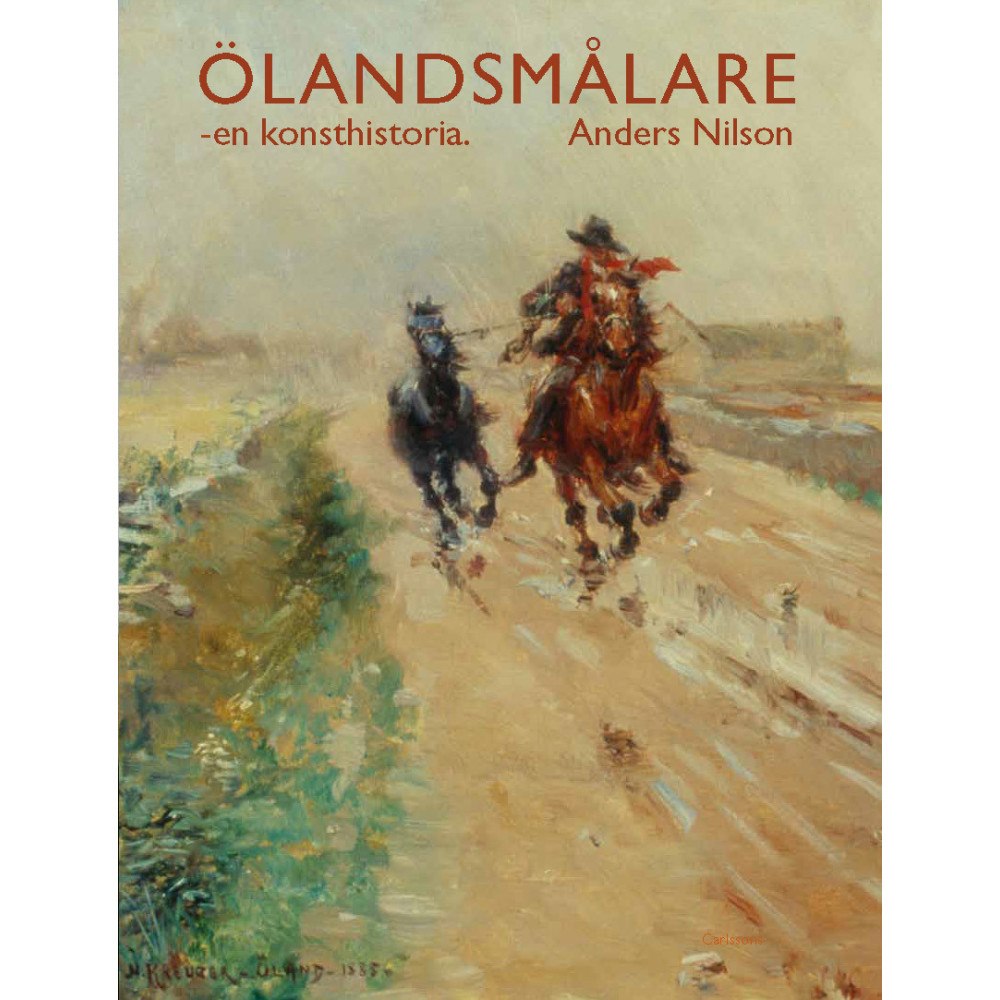 Anders Nilson Ölandsmålare : en konsthistoria (inbunden)