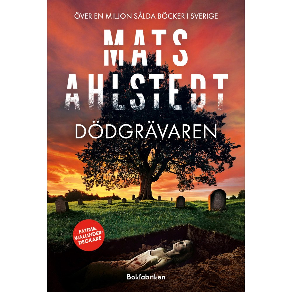 Mats Ahlstedt Dödgrävaren (inbunden)
