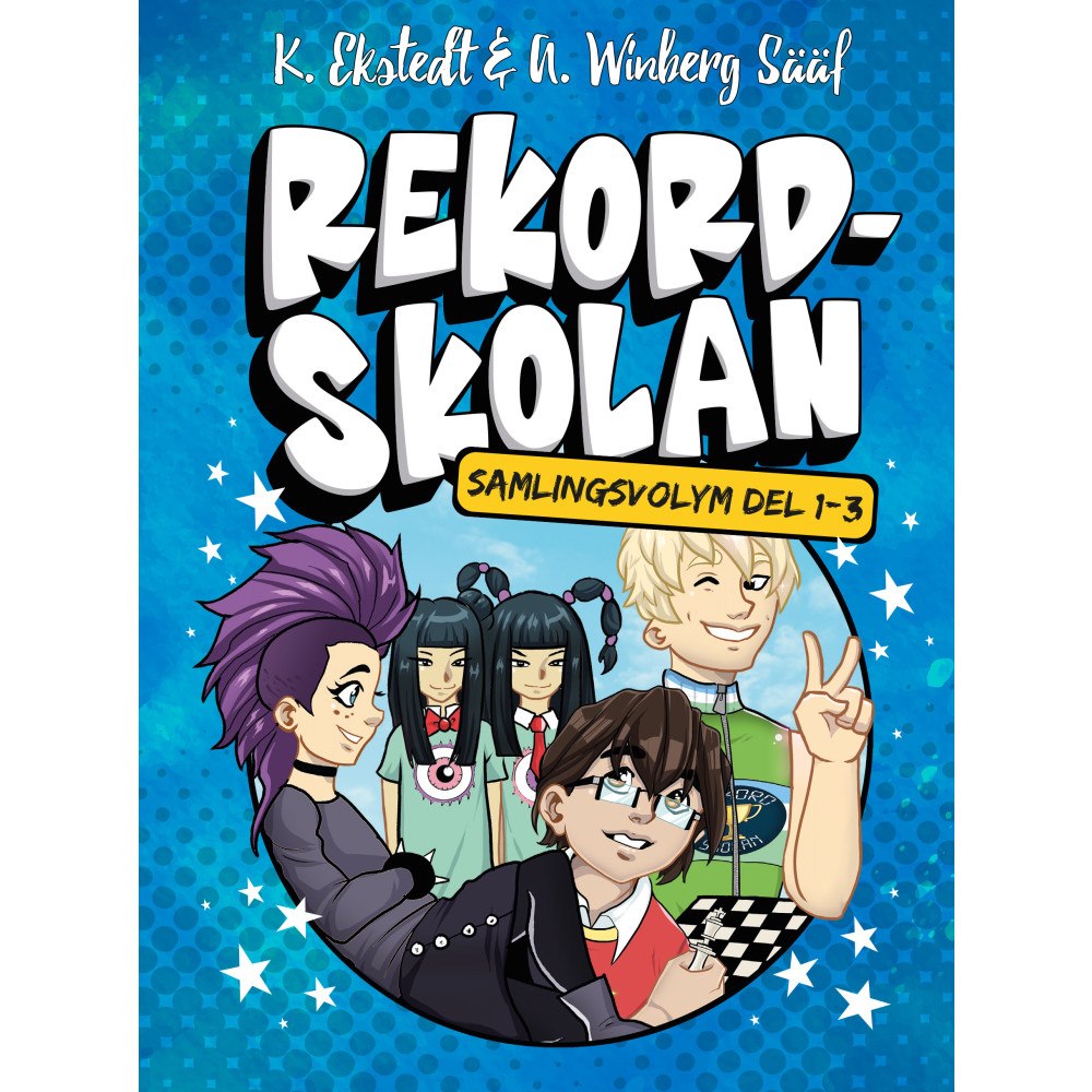 Katarina Ekstedt Rekordskolan - samlingsvolym: Del 1-3! (inbunden)