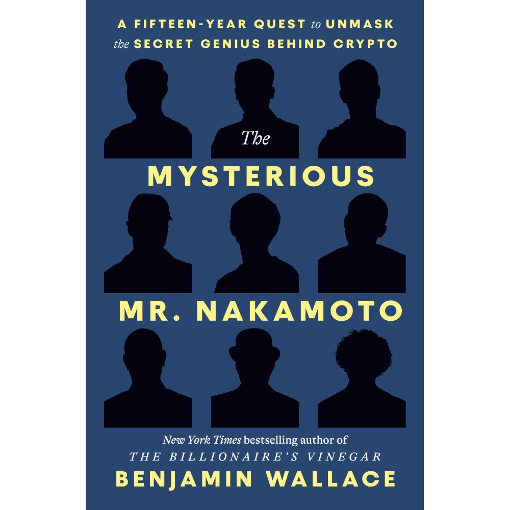 Benjamin Wallace The Mysterious Mr. Nakamoto: A Fifteen-Year Quest to Unmask the Secret Genius Behind Crypto (häftad, eng)