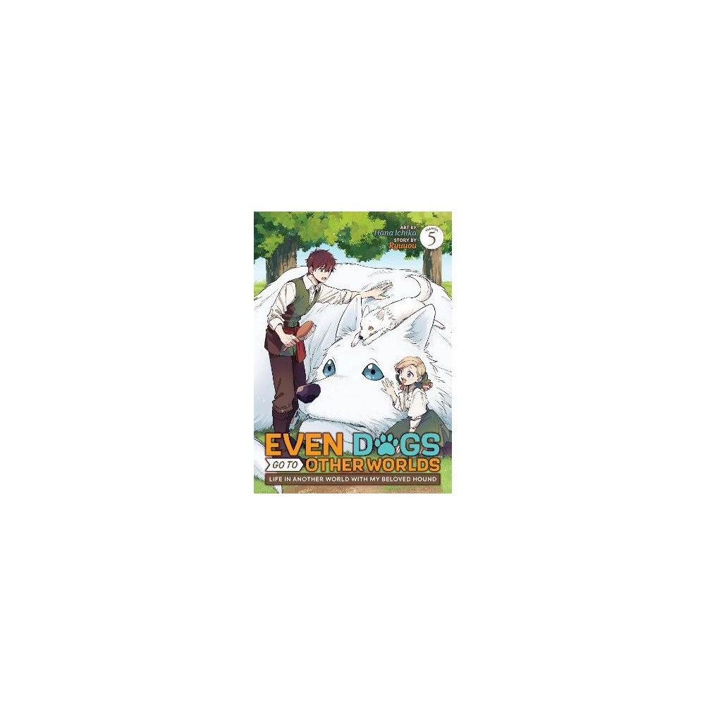 Penguin Random House USA Even Dogs Go to Other Worlds: Life in Another World with My Beloved Hound (Manga) Vol. 5 (häftad, eng)