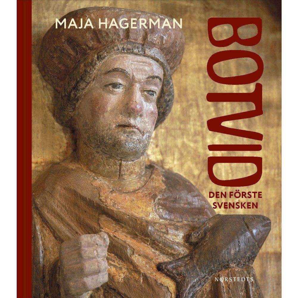 Maja Hagerman Botvid : Den förste svensken (inbunden)