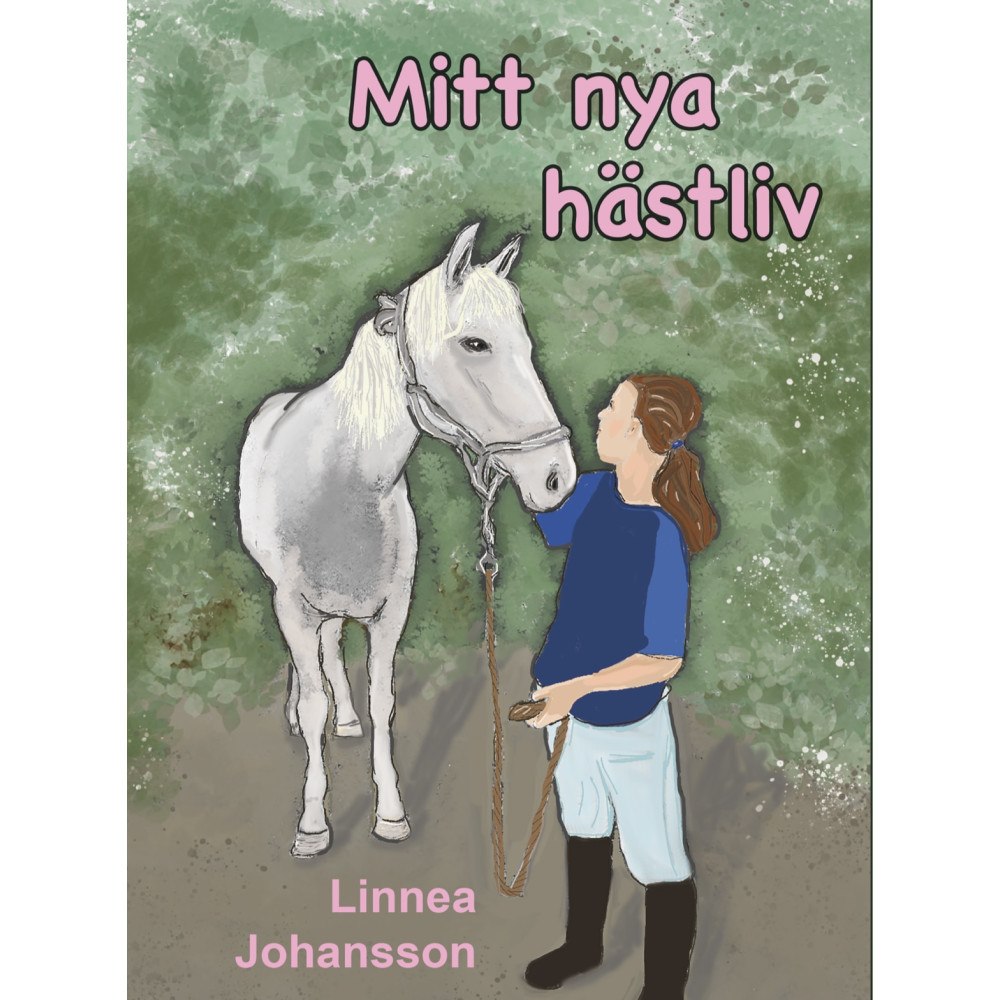 Linnéa Johansson Mitt nya hästliv (inbunden)