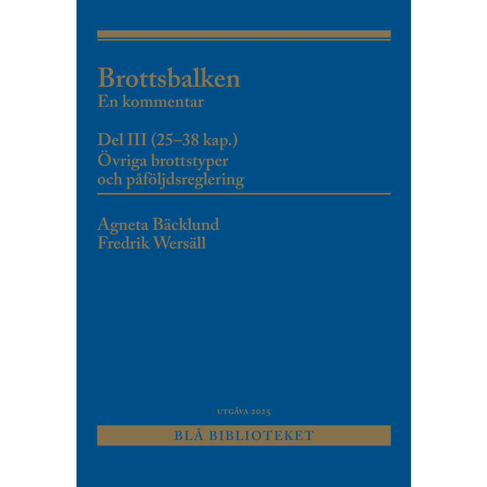 Agneta Bäcklund Brottsbalken Del III (25-38 kap.) : En kommentar (häftad)
